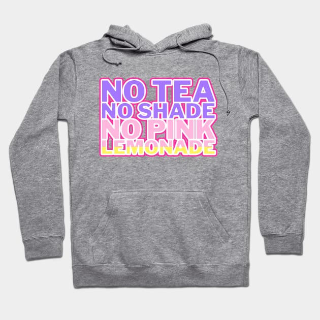 No Tea No Shade No Pink Lemonade pastel Hoodie by mareescatharsis